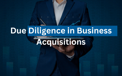 Understanding the Role of Due Diligence in Business Acquisitions